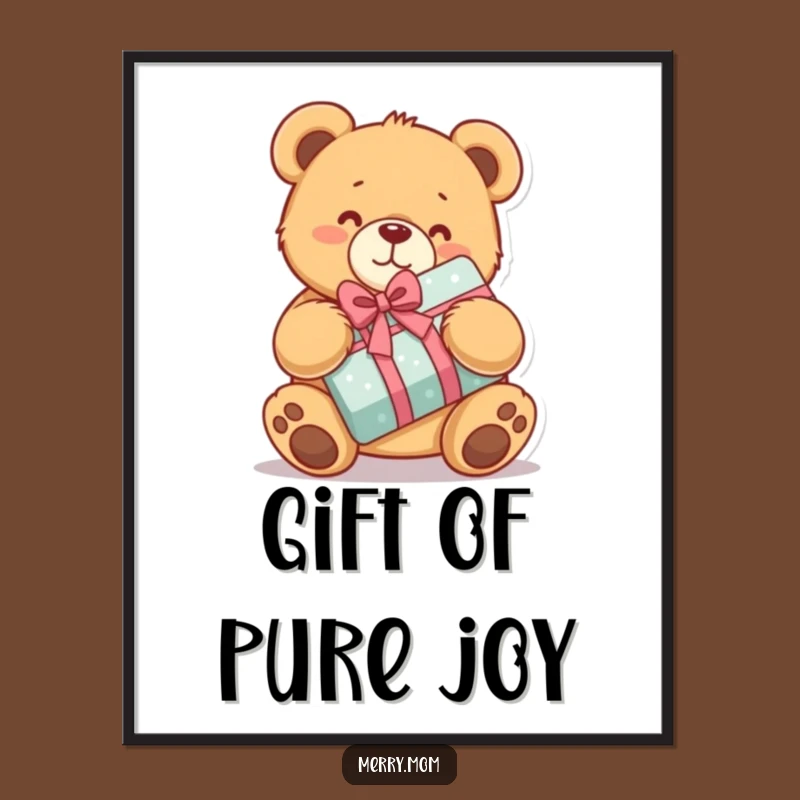 Funny Teddy Bear Poster: Decorate with Hugs and Presents!