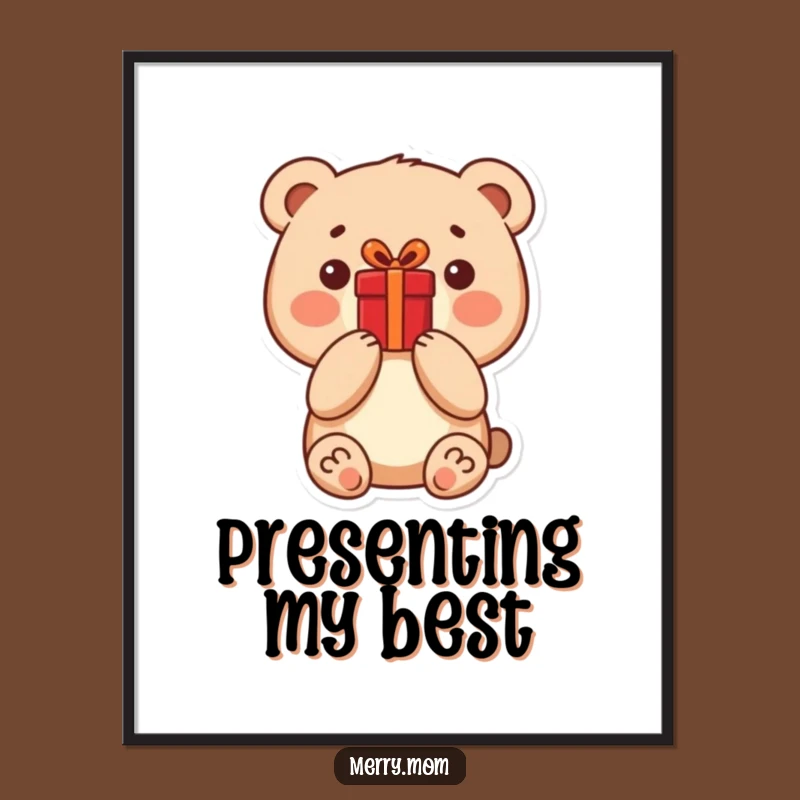 Funny Bear Present Poster: Adorable Wall Art & Cherished Gift Idea