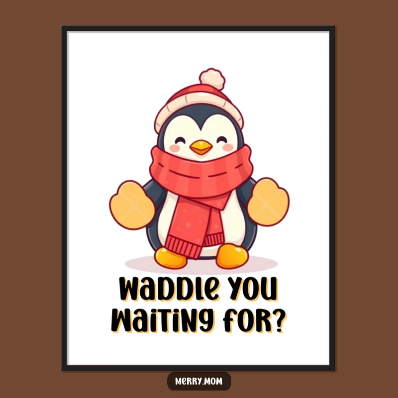 Funny Penguin Poster: Festive Scarf, Mittens, Winter Wall Art Gift!