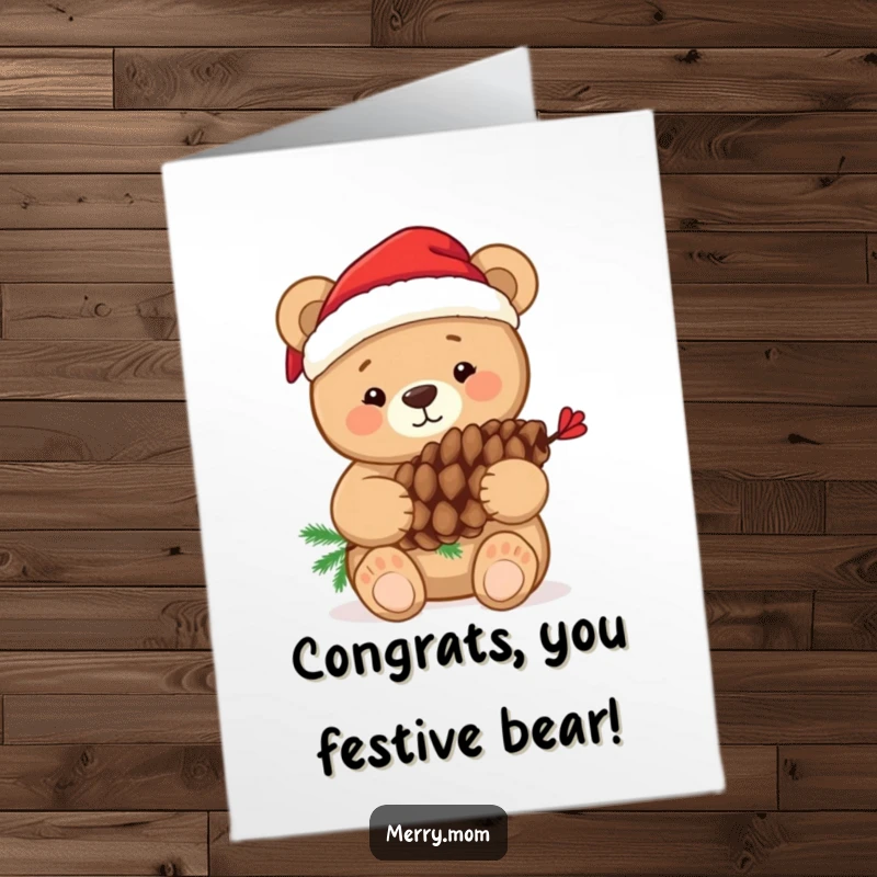 Cute Free Printable Congratulations Card: Bear in Santa hat hugging a decorated pine cone, celebrating success.
