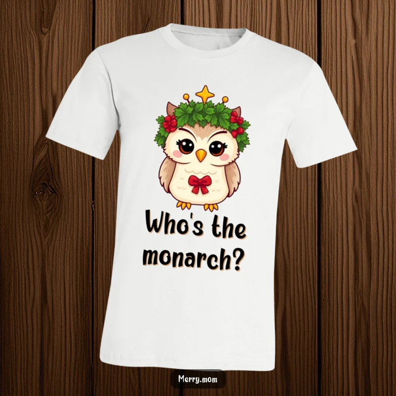 Funny t-shirt featuring a whimsical owl proudly wearing a Christmas wreath as a regal crown, festive and cute.